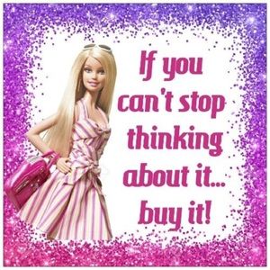 If You Can’t STOP Thinking About It Buy It